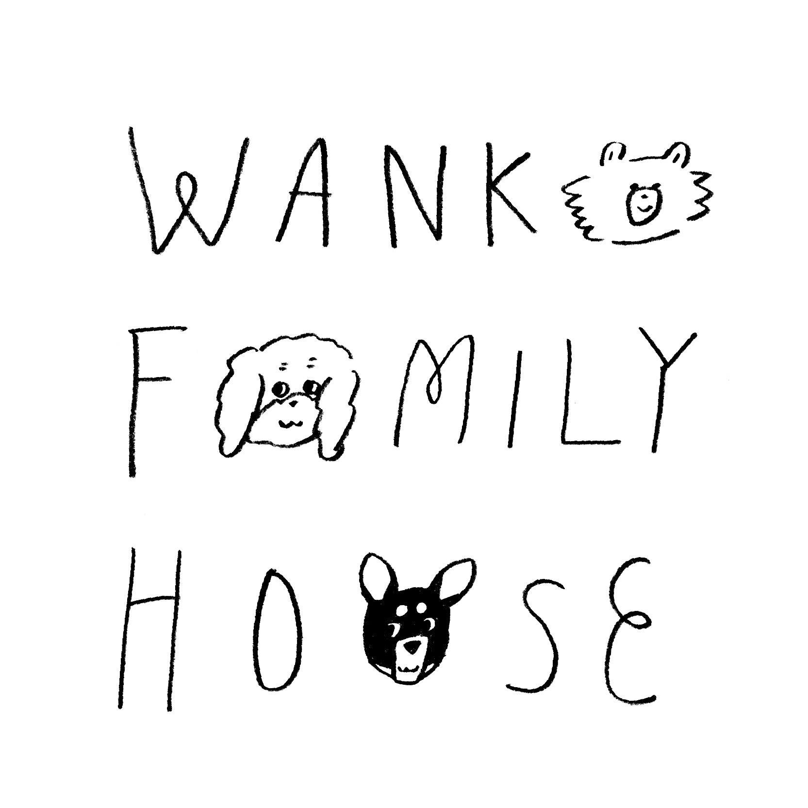 WANKO FAMILY HOUSE